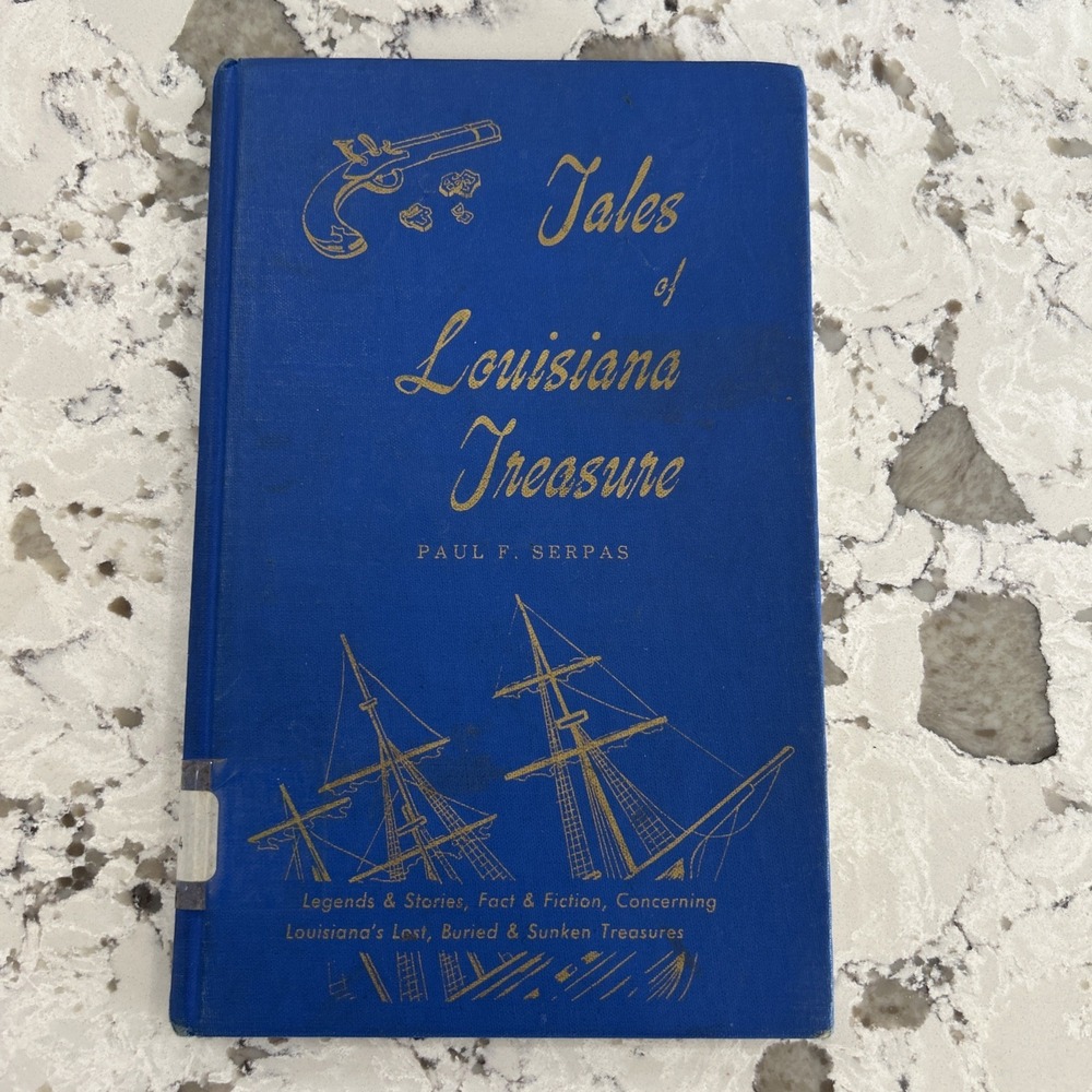 Tales Of Louisiana Treasure By Paul F. Serpas Hardcover 1967‎